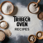 Tribeca Oven Recipes